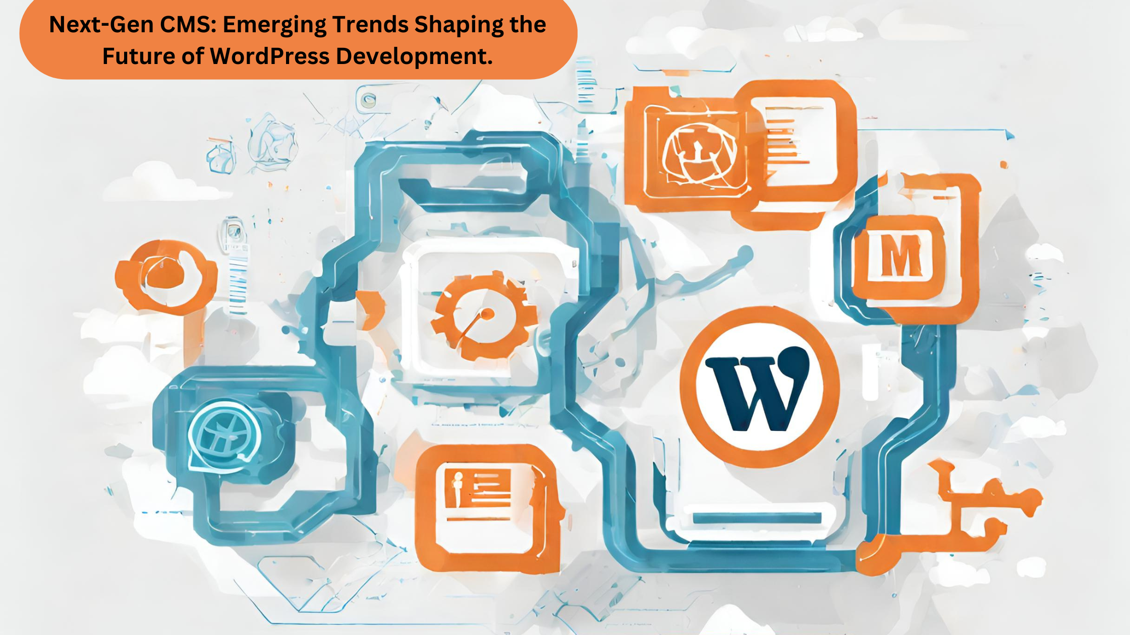 Next-Gen CMS: Emerging Trends Shaping the Future of WordPress Development.